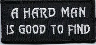 A Hard Man Is Good To Find | Patches