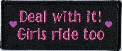 Deal with it! Girls Ride Too With Hearts | Patches