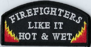 Firefighters Like It Hot & Wet | Patches