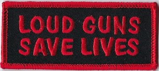Loud Guns Save Lives | Patches