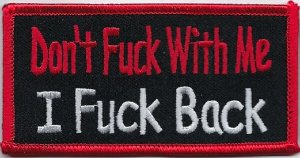 Don't Fuck With Me I Fuck Back | Patches