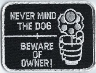 Never Mind The Dog Beware Of Owner | Patches