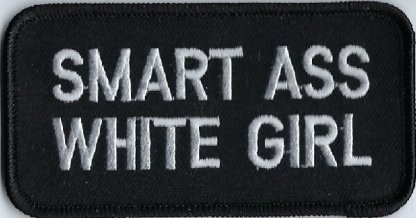 Smart Ass White Girl | Patches