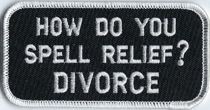 How Do You Spell Relief? DIVORCE | Patches