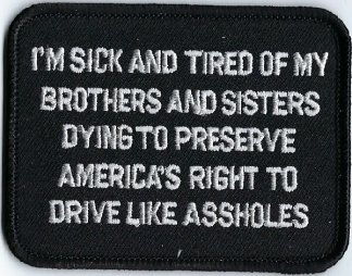 I'm Sick And Tired Of My Brothers And Sisters Dying To Preserve America's Right To Drive Like Assholes | Patches